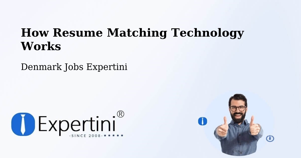 How Resume Matching Technology Works - Denmark Jobs Expertini